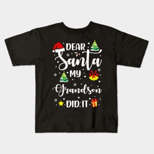 Dear Santa My Grandson Did It Funny Xmas Gifts Kids T-Shirt